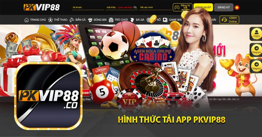 hình thức tải app Pkvip88 