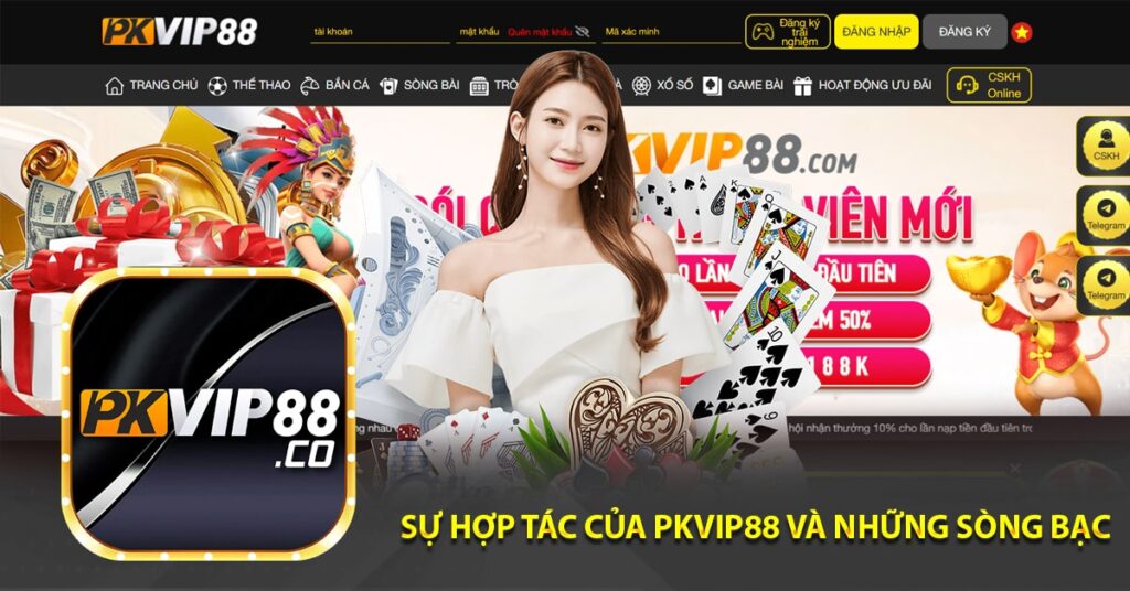 Sự hợp tác của Pkvip88
