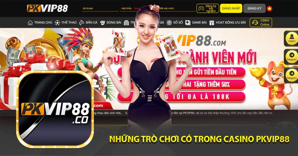Những trò chơi có trong casino Pkvip88