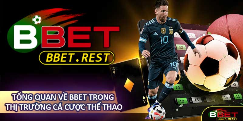 Tổng Quan Về BBET Trong Thị Trường Cá Cược Thể Thao