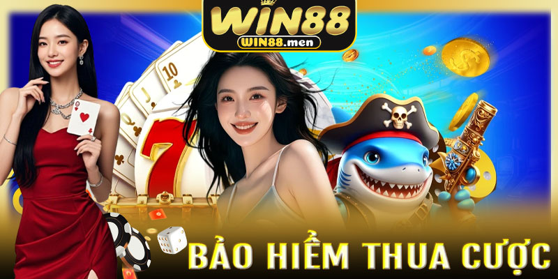Bảo hiểm thua cược Win88: Kỹ thuật tối ưu hóa lợi nhuận từ những thất bại